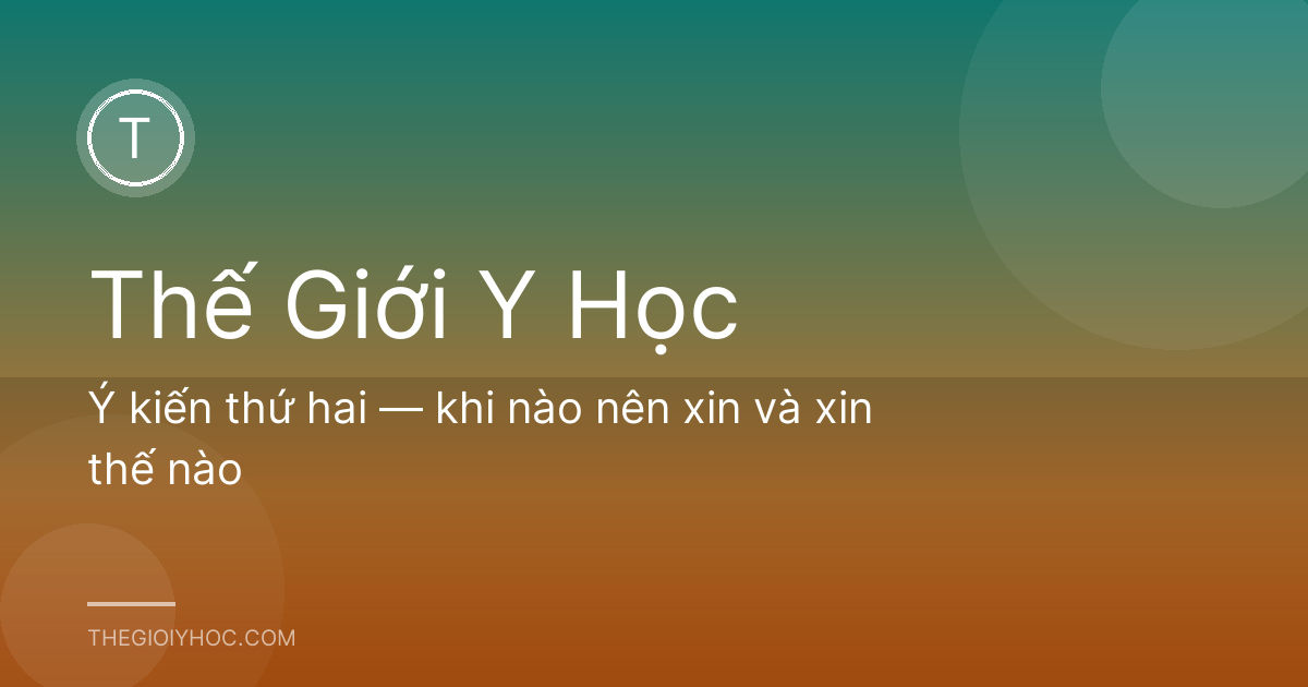 Ý kiến thứ hai — khi nào nên xin và xin thế nào