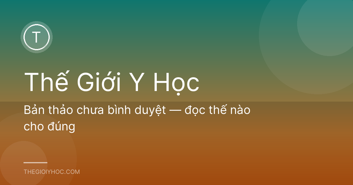 Bản thảo chưa bình duyệt — đọc thế nào cho đúng