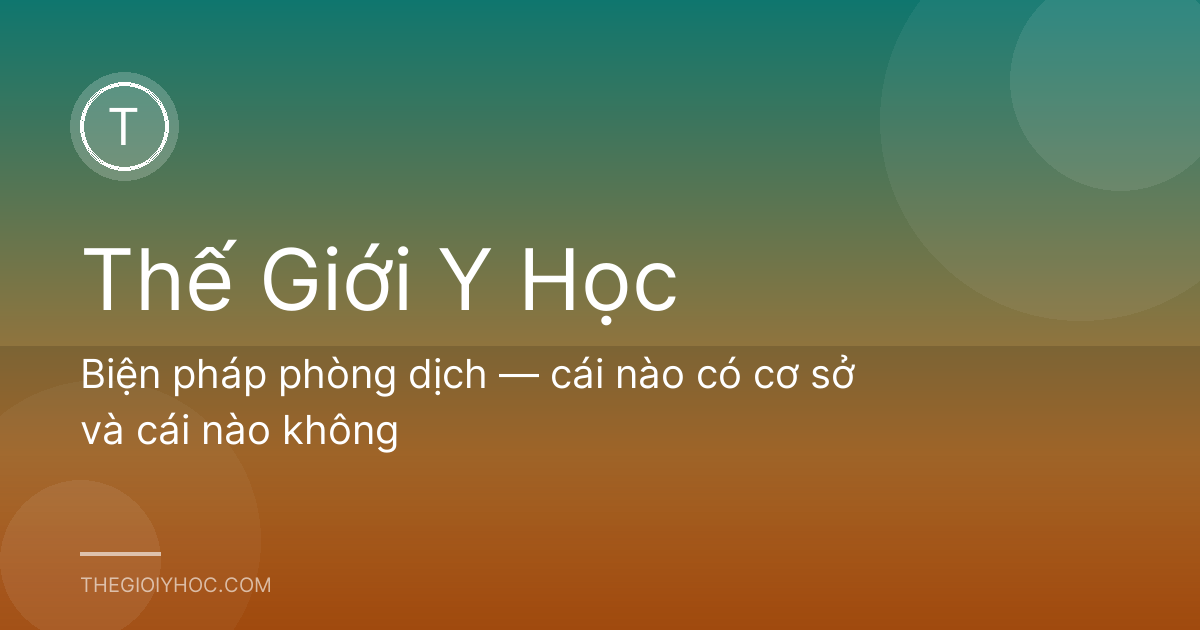 Biện pháp phòng dịch — cái nào có cơ sở và cái nào không