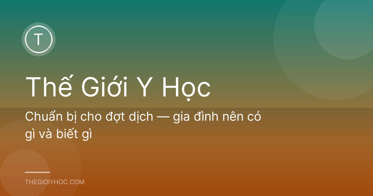 Chuẩn bị cho đợt dịch — gia đình nên có gì và biết gì
