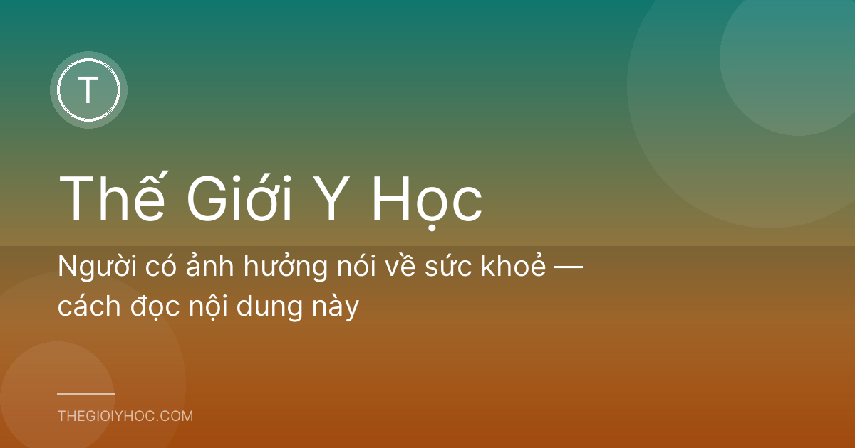 Người có ảnh hưởng nói về sức khoẻ — cách đọc nội dung này